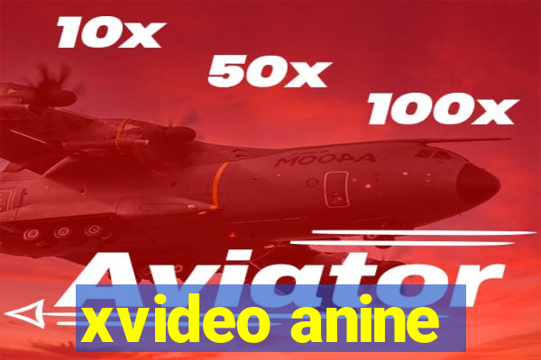 xvideo anine